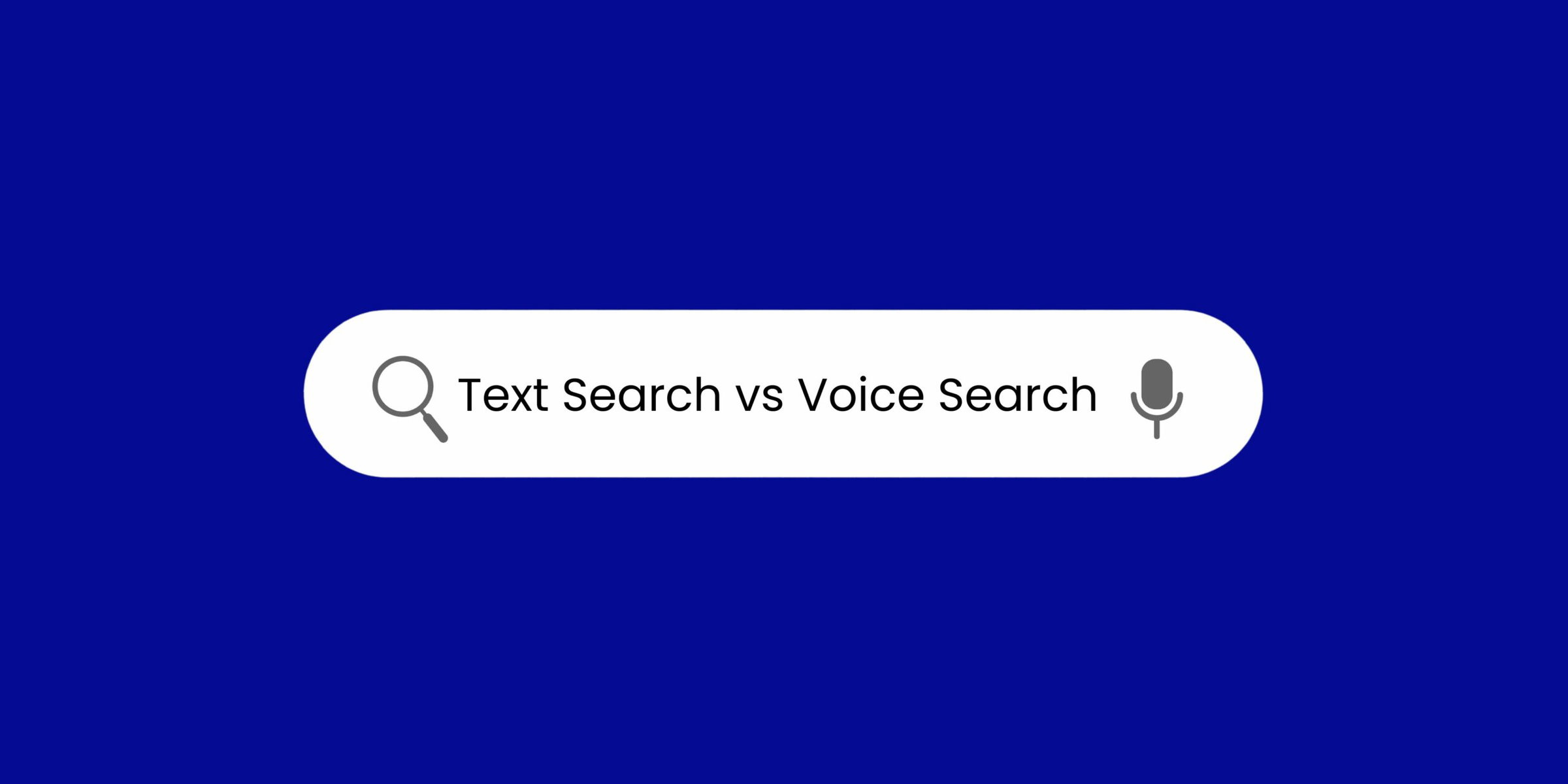 Voice Search vs Text Search: Key Differences in User Intent