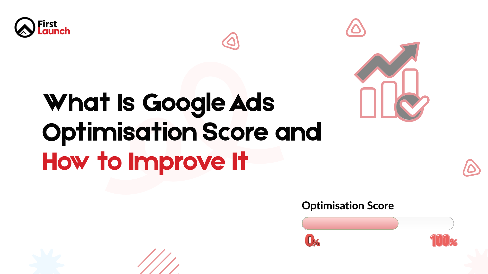 What Is Google Ads Optimisation Score and How to Improve It